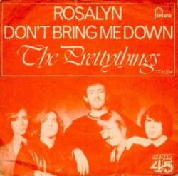 The Pretty Things : Rosalyn - Don't Bring Me Down